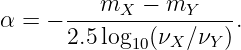           mX  − mY
α = − ---------------- .
      2.5 log10(νX ∕νY)
