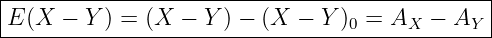 |----------------------------------------------|
-E-(X--−-Y-)-=-(X-−--Y)-−-(X--−-Y-)0-=-AX--−-AY--|
