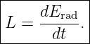 |-----------|
|    dErad- |
L-=----dt-.--
