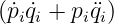 (˙pi ˙qi + pi¨qi)