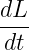 dL-
 dt