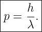 |------|
p =  h.|
-----λ--
