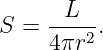     --L--
S = 4πr2 .
