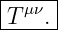 |----|
|Tμν.|
------
