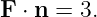 F ⋅ n = 3.
