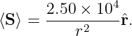        2.50 ×-104
⟨S ⟩ =     r2    ˆr.
