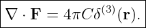 |--------------(3)----|
-∇-⋅-F-=-4πC-δ---(r).|
