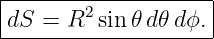 |--------------------|
-dS-=--R2-sin-𝜃d-𝜃dϕ.-|
