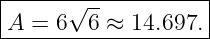 |-----√-------------|
A--=-6--6-≈-14.697.--

