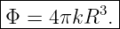 |------------|
|          3 |
-Φ-=-4-πkR--.
