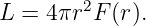 L = 4πr2F (r).
