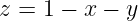 z = 1 − x − y
