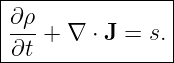|----------------|
|∂-ρ+  ∇ ⋅ J = s.|
-∂t--------------|
