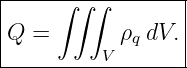 |----∫-∫∫--------|
|                |
Q  =       ρq dV.|
---------V--------
