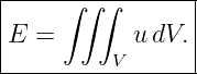 |-----∫∫-∫-------|
|                |
|E =        udV. |
----------V-------
