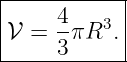 |-----------|
𝒱 =  4πR3.  |
-----3-------
