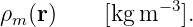 ρm (r)    [kg m− 3].
