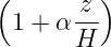 (        )
  1 + α-z-
       H