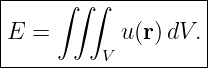 |----∫-∫∫----------|
|                  |
E  =       u (r) dV.|
---------V----------
