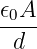 𝜖0A
----
 d