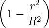 (      2)
 1 −  r--
      R2