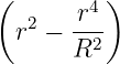(      r4)
 r2 − --2
      R