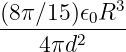 (8π ∕15)𝜖0R3
--------2----
    4πd