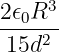      3
2-𝜖0R--
 15d2