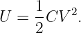      1    2
U =  -CV   .
     2
