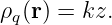 ρq(r) = kz.
