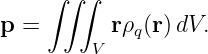     ∫ ∫∫
p =       rρ (r)dV.
        V   q
