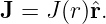 J =  J(r)ˆr.
