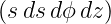 (s dsd ϕdz )