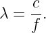λ =  c.
     f
                                                                                         
                                                                                         
