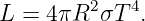 L = 4πR2 σT 4.
