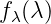 fλ(λ)
                                                                                         
                                                                                         

