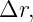 Δr,
