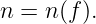 n = n (f ).
