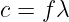 c = f λ
