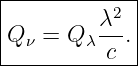 --------------
|          2 |
|Qν = Q λλ--.|
----------c---
