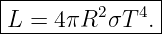 |--------------|
|L = 4πR2 σT 4.|
----------------
