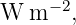 W  m −2,
