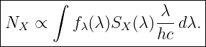 |------∫-------------------|
|                    λ--   |
NX  ∝    f λ(λ )SX (λ )hc dλ.|
----------------------------
