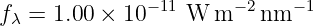 f λ = 1.00 × 10 −11 W m −2nm  −1

