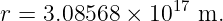 r = 3.08568 × 1017 m.

