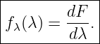 |------------|
|        dF  |
|fλ(λ) = dλ-.|
--------------
