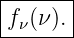 |------|
|fν(ν).|
--------
