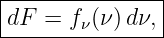 |--------------|
dF  = fν(ν )dν,|
----------------
