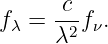 fλ =  c-fν.
      λ2
