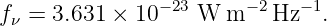               −23     − 2   −1
fν = 3.631 × 10    W  m   Hz   .
